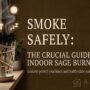 Is Sage Burning Safe Indoors Is Sage Burning Safe Indoors