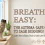 Sage Burning and Asthma: Precautions to Take Sage Burning and Asthma: Precautions to Take