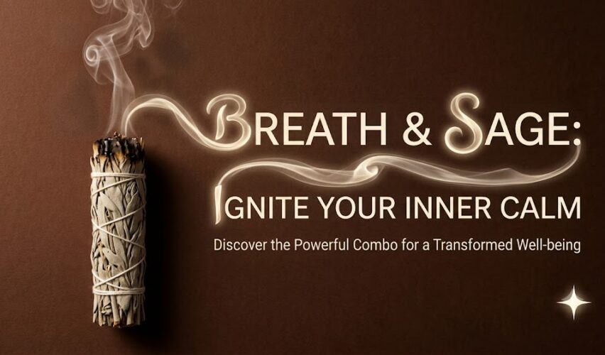 Breathwork and Sage A Powerful Combo